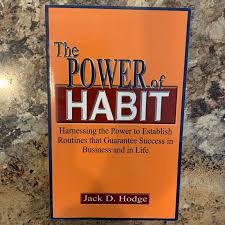 The Power of Habit by Jack D. Hodge