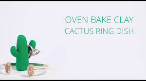 Some cacti offsets will naturally have. Diy Oven Bake Clay Cactus Ring Holder Youtube