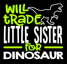 The big little brother trope as used in popular culture. Will Trade Little Sister For Dinosaur Big Brother Little Brother Big Sister Little Sister Cous Big Brother Quotes Big Brother Little Sister Little Sisters
