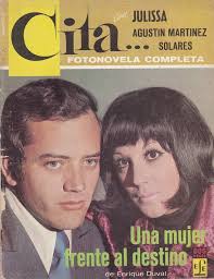CITA fotonovela para recordar No 225 del 23 de Febrero de 1971 presenta a  dos actores JULISSA Y AGUSTIN MARTINEZ SOLARES en Una mujer frente al  destino Una historia de ENRIQUE DUVAL.**