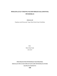 Jurnal teknologi pendidikan tantangan kedua yang dihadapi oleh dunia pendidikan saat ini adalah kemajuan teknologi informasi dan komunikasi yang begitu pesat, yang menawarkan berbagai kemudahan dalam pembelajaran. Makalah Pemanfaatan Ti Dalam Dunia Pendidikan