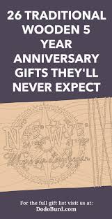 *** the traditional theme of ivory for this anniversary is now considered unethical due to the adverse impact on elephants. 26 Traditional Wooden 5 Year Anniversary Gifts They Ll Never Expect Dodo Burd