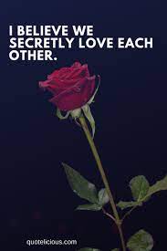 6) cada diํa te quiero mas. 31 Inspiring Secret Love Quotes Sayings From The Heart