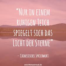 Nur In Einem Ruhigen Teich Spiegelt Sich Das Licht Der Sterne Chinesisches Sprichwort Zitate Retreat Chinesische Sprichworter Sprichworter Zitate Sterne