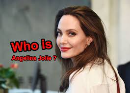 who is angelina jolie angelina jolie how old where is angelina jolie from angelina jolie s life