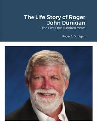 The Life Story of Roger John Dunigan
