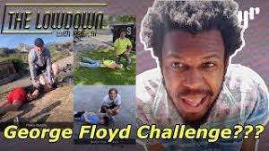 The george floyd challenge is just as horrible as it sounds. The Racist George Floyd Challenge Youtube