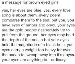 And I Said Hey There Pretty Brown Eyes Whatcha Doin Later Tonight Do You Mind If I Spend Time With You Quotes Inspirational Quotes Brown Eye Quotes