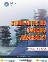 It summarizes the current affairs in 100 words. Study Notes On Banking Awareness Book By Adda247 Pdf Download
