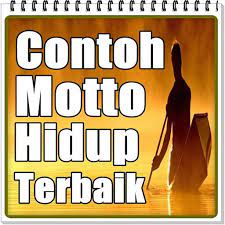 30 contoh motto sukses singkat inspiratif inilah 30 contoh motto sukses singkat yang penuh inspirasi : Kumpulan Contoh Motto Hidup Terbaik For Android Apk Download