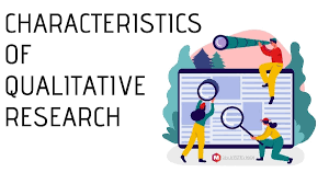 11 Characteristics Of Qualitative Research