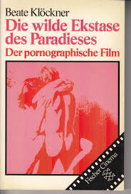 Near venice, the workers of a lingerie factory are about to be fired. Die Wilde Ekstase Des Paradieses Der Pornographische Film Beate Klockner Buch Gebraucht Kaufen A02kq6wp01zzg