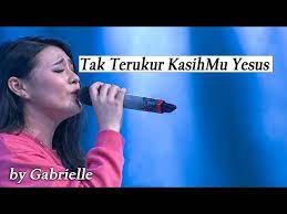 Lagu penyembahan ini bisa digunakan untuk ibadah raya pada saat pembukaan, firman tuhan ataupul lagu penutup. Tak Terukur Kasihmu Yesus By Gabrielle Christalia Litetube