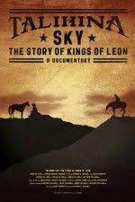 Watch Talihina Sky The Story Of Kings Of Leon 2011 Putlocker Kings Of Leon Sky King Leon
