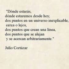 Imagenes Con Frases De Julio Cortazar Muy Bonitas Para La Vida En 2020 Julio Cortazar Frases Cortazar Poemas Cortazar Frases