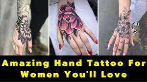 Hand tattoos for women ideas. Pretty Hand Tattoos For Women Getting A Hand Tattoo Best Hand Tattoo Design For Girls Youtube