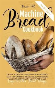 Bread machines are sort of like rice cookers; Bread Machine Cookbook For Beginners Bonnie Pot Buch Jpc