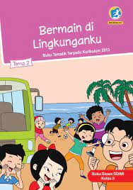 Buku guru tematik kelas 2, tema 8 (keselamatn di rumah dan perjalanan), download. Kelas 2 Sd Tematik 2 Bermain Di Lingkunganku Siswa 2017 Ebook Anak