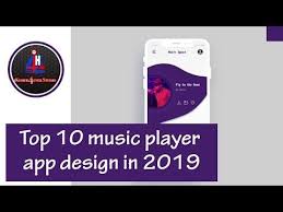 Best App Design Top 10 Music Player App Design In 2019 Youtube Music Player App Best App Design App Design