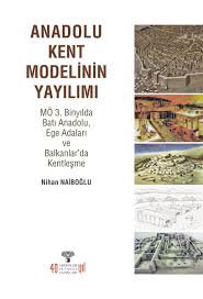 Anadolu Kent Modelinin Yayilimi Arkeoloji Ve Sanat Arkeolojinin Yayinevi