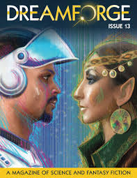 DreamForge Magazine Issue 13: Stories from DreamForge Anvil (DreamForge  2023): Noel, Edit Scot, Brennan, Marie, Bright, Z.T., Dutcher, Roger, ...