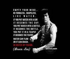 Be Shapeless And Formless Like Water Bruce Lee Bruce Lee Quotes Water Bruce Lee Bruce Lee Quotes