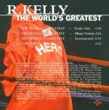 The world's greatest is a song written and recorded by american r&b singer r. The Worlds Greatest Single Cd 2002 Von R Kelly