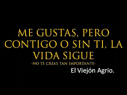 Pin By Nicolas Retamal On Elviejonagrio Spanish Quotes Quotes Spanish Memes