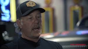 In 2019, James Hetfield donated his car collection to the Petersen  Automotive Museum. James has always been a car guy and shares his car  journey to one of the coolest custom car