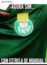Mundial zuando o palmeiras hoje : Imagens Para Zuar O Palmeiras Que Nao Tem Mundial Palmeiras Piada Piadas De Futebol Palmeiras Zueira