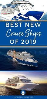 Top Cruise Ships For 2019 Top Cruise Cruise Travel Best Cruise Ships