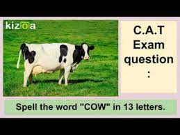 11 can you write cow in 13 letters? C A T Exam Question Spell The Word Cow In 13 Letters Youtube