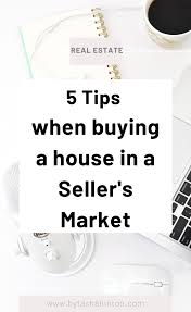 When the real estate market is hot, sellers have the upper hand. 5 Tips When Buying A House In A Seller S Market
