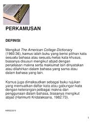 Sejarah sistem penulisan telah berkembang dalam pelbagai jenis peradaban manusia yang berbeza ,sistem penulisan didahului dengan penulisan purba. Perkamusan Definisi Mengikut The American College Dictionary 1960 36 Kamus Ialah Buku Yang Berisi Pilihan Kata Sesuatu Bahasa Atau Sesuatu Kelas Kata Ppt Download