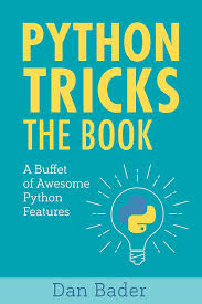 Python Tricks A Buffet Of Awesome Python Features 1 Dan Bader Ebook Amazon Com Python Programming Books Python Programming Mind Reading Tricks