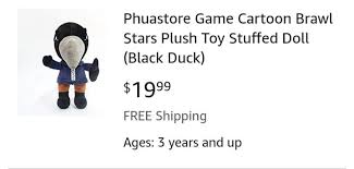 I hope you enjoy it ;33. Black Duck On Amazon For Brawl Stars Plush Brawlstars