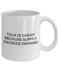 Funny Economics Mug Economist Gift Idea Economics Teacher Or Student Present Talk Is Cheap Economics Quotes Economist Quotes Study Motivation Quotes