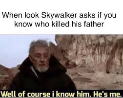 Well Of Course I Know Him He S Me Google Search Star Wars Memes Star Wars Jokes Star Wars Fandom