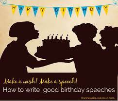 A great speech or toast can have a lasting a speech for a birthday party should be light, entertaining. Free Birthday Speech Tips How To Write A Great Birthday Speech