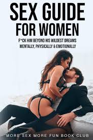 Sex Guide for Women: F*ck Him Beyond His Wildest Dreams - Mentally,  Physically & Emotionally : Book Club, More Sex More Fun: Amazon.com.tr:  Kitap