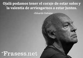 Estas son las +60 frases de eduardo galeano que hemos seleccionado para ti y para todos los amantes de las frases de amor, las frases románticas y las frases inspiradoras. 60 Frases Inolvidables De Eduardo Galeano Para Reflexionar