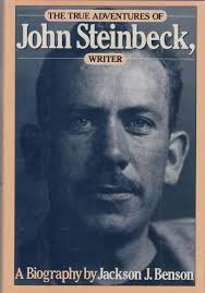 The True Adventures of John Steinbeck, Writer. by Benson, Jackson J.