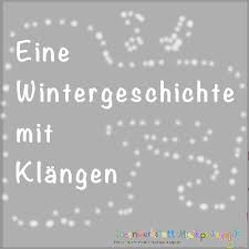 Eine Klingende Wintergeschichte Klanggeschichte Wintergeschichten Adventsgeschichten Fur Kinder