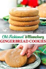 Old Fashioned Williamsburg Gingerbread Cookies Recipe Holiday Baking Cookies Christmas Cooking Holiday Baking
