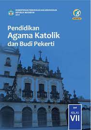Materi agama katolik kelas 7 semester 2 kurikulum 2013. Download Buku Pendidikan Agama Katolik Dan Budi Pekerti Kelas 7 Smp Buku Sekolah Digital