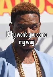 Baby Won T You Come My Way