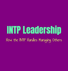 Intp Leadership How The Intp Handles Managing Others Personality Growth In 2020 Intp Personality Growth Leadership