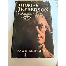 THOMAS JEFFERSON: AN Intimate History by Fawn McKay Brodie $13.62