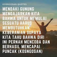 Maybe you would like to learn more about one of these? 99 Kata Mutiara Pendaki Gunung Buat Caption Keren Kosngosan