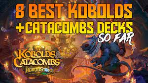 Best 8 Decks So Far In Kobolds And Catacombs Hearthstone Dekkster Youtube